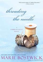 Threading the Needle (Marie Bostwick)