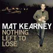 Mat Kearney - Nothing Left to Lose