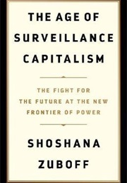 The Age of Surveillance Capitalism (Shoshana Zuboff)