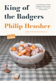 King of the Badgers (Philip Hensher)