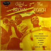 The Clifford Brown-Max Roach Quintet - Clifford Brown &amp; Max Roach