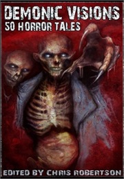 Demonic Visions: 50 Horror Tales (Chris Robertson)