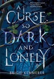 A Curse So Dark and Lonely (Brigid Kemmerer)