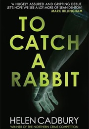 To Catch a Rabbit (Helen Cadbury)