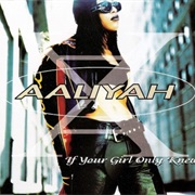 If Your Girl Only Knew - Aaliyah