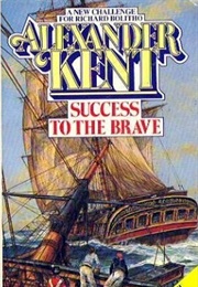 Success to the Brave (Alexander Kent)