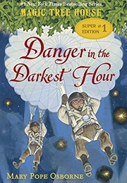 Danger in the Darkest Hour (Mary Pope Osborne)