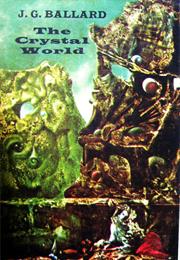 The Crystal World, J. G. Ballard (1966)
