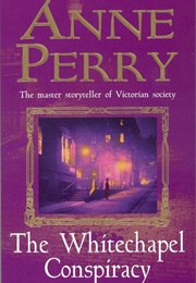 The Whitechapel Conspiracy (Anne Perry)
