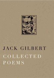 Collected Poems (Jack Gilbert)