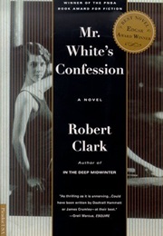 Mr. White&#39;s Confession (Robert Clark)