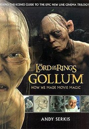 Gollum: How We Made Movie Magic (Andy Serkis)