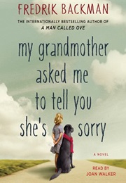 My Grandmother Asked Me to Tell You She&#39;s Sorry (Frederik Backman)