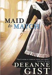 Maid to Match (Deeanne Gist)