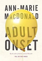 Adult Onset (Ann-Marie MacDonald)