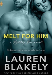 Melt for Him (Lauren Blakely)