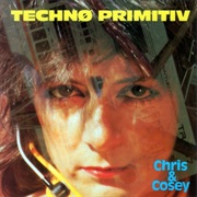 Chris &amp; Cosey- Technø Primitiv