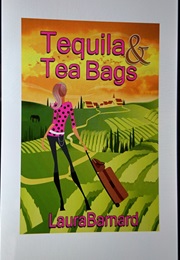 Tequila and Tea Bags (Laura Barnard)