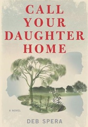 Call Your Daughter Home (Deb Spera)