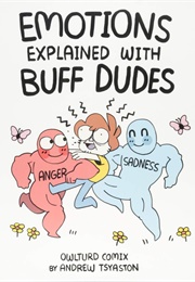Emotions Explained With Buff Dudes: Owlturd Comix (Andrew Tsyaston)