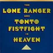 The Lone Ranger &amp; Tonto Fistfight in Heaven (Doesn&#39;t Happen)