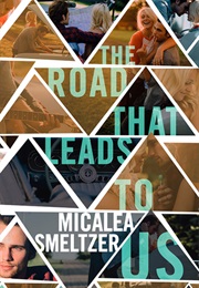 The Road That Leads to Us (Micalea Smeltzer)