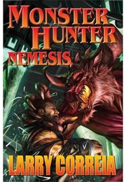 Monster Hunter Nemesis (Larry Correia)