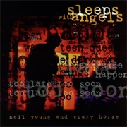 Neil Young &amp; Crazy Horse - Sleeps With Angels