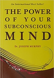 The Power of Your Subconsious Mind