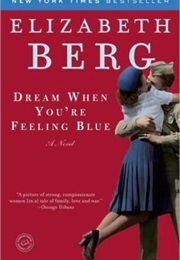 Dream When You Are Feeling Blue (Elizabeth Berg)