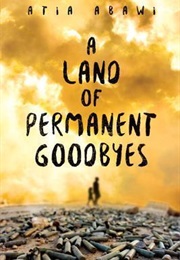 A Land of Permanent Goodbyes (Atia Abawi)
