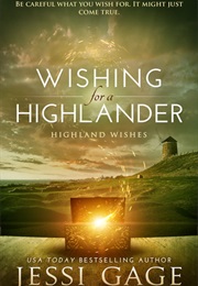 Wishing for a Highlander (Jessi Gage)