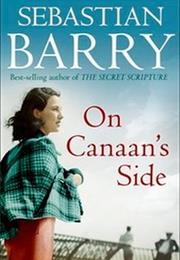 Sebastian Barry: On Canaan&#39;s Side