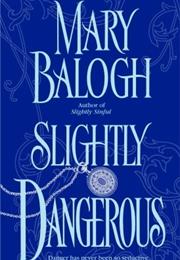 Slightly Dangerous by Mary Balogh