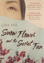 Snow Flower and the Secret Fan (Lisa See)