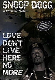 Love Don&#39;t Live Here No More (Snoop Dogg)
