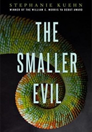 The Smaller Evil (Stephanie Kuehn)