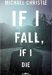 If I Fall, I Die (Michael Christie)