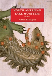 North American Lake Monsters: &quot;The Monsters of Heaven&quot; (Nathan Ballingrud)