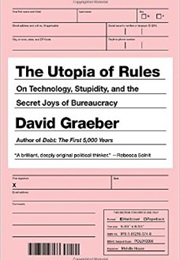 The Utopia of Rules (David Graeber)
