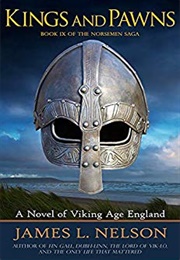 Kings and Pawns: A Novel of Viking Age England (James Nelson)