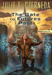 The Gate to Futures Past (Julie E. Czerneda)