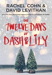 THE 12 DAYS OF DASH &amp; LILY (Rachel Cohn and David Levithan)