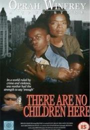 There Are No Children Here (1993)