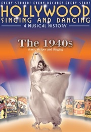 Hollywood Singing and Dancing: A Musical History - The 1940s: Stars, Stripes and Singing (2009)