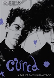 Cured: The Tale of Two Imaginary Boys (Lol Tolhurst)