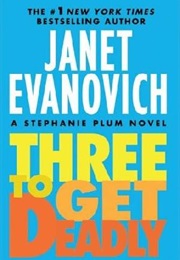 Three to Get Deadly (Janet Evanovich)