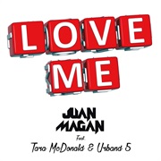 Love Me (Feat, Tara Mcdonald &amp; Urband 5) - Single - Juan Magan