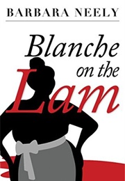 Blanche on the Lam (Barbara Neely)
