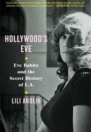 Hollywood&#39;s Eve (Lili Anolik)